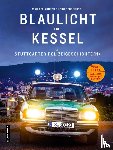 Kühner, Michael, Debschütz, Heidi - Blaulicht im Kessel