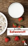 Danz, Ella - Ballaststoff