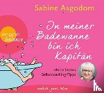 Asgodom, Sabine - ON MEINER BADEWANNE BIN ICH KAPITAN