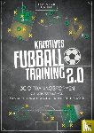 Seeger, Fabian, Favé, Loic - Kreatives Fußballtraining 2.0