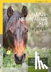 Naujoks, Claudia - Naturheilkräuter für Pferde
