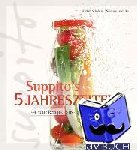 Scholdan, Andrea, Peroutka, Susanne - Suppito's 5 Jahreszeiten - 44 neue Rezepte aus der 5-Elemente-Manufaktur
