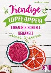 Diepolder, Annette - Trendige Topflappen - Einfach & schnell gehäkelt