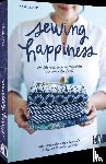 Ishida, Sanae - Sewing Happiness: Ein Jahr voller einfacher Nähprojekte für mehr Lebensfreude
