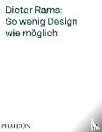 Rams, Dieter - So wenig Design wie möglich