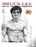 Greff, Adolf - Bruce Lee und die ultimative Kampfkunst