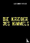 Krause, Alexander - Die Krieger des Himmels