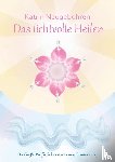 Neugebohren, Katrin - Das lichtvolle Heilen