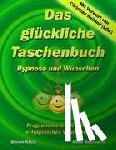 Butzbach, Mike, Kikic, Goran - Das gluckliche Taschenbuch - Wunschen und Hypnose