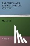 Lytton, Baron Edward Bulwer Lytton - My Novel