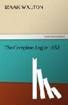 Walton, Izaak - The Complete Angler 1653