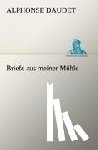 Daudet, Alphonse - Briefe Aus Meiner Muhle