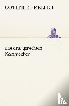 Keller, Gottfried - Die Drei Gerechten Kammacher