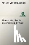 Mendelssohn, Moses - Phaedon Oder Uber Die Unsterblichkeit Der Seele