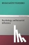 M Nsterberg, Hugo, Munsterberg, Hugo - Psychology and Industrial Efficiency