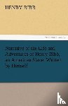 Bibb, Henry - Narrative of the Life and Adventures of Henry Bibb, an American Slave, Written by Himself