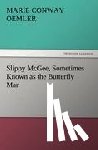 Oemler, Marie Conway - Slippy McGee, Sometimes Known as the Butterfly Man