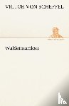 Scheffel, Victor Von - Waldeinsamkeit