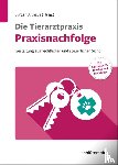  - Die Tierarztpraxis - Praxisnachfolge