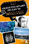Poeck, Lars - Kreative Foto-Aufgaben für jeden Tag