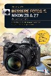 Quarta, Manuel - Bessere Fotos mit der Nikon Z6 & Z7 Z6 / Z6 II / Z7 / Z7 II