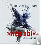 Werth, Denis - Heb ab! - Zur Konfirmation