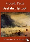 Gorch Fock - Seefahrt ist not!