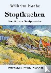 Wilhelm Raabe - Stopfkuchen