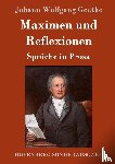 Johann Wolfgang Goethe - Maximen und Reflexionen