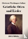 Christian Furchtegott Gellert - Geistliche Oden und Lieder