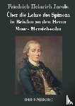 Jacobi, Friedrich Heinrich - Uber die Lehre des Spinoza in Briefen an den Herrn Moses Mendelssohn