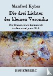 Manfred Kyber - Die drei Lichter der kleinen Veronika