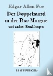 Poe, Edgar Allan - Der Doppelmord in der Rue Morgue