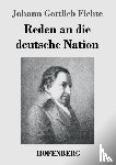 Fichte, Johann Gottlieb - Reden an die deutsche Nation