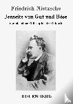 Friedrich Nietzsche - Jenseits von Gut und Boese