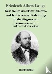 Lange, Friedrich Albert - Geschichte des Materialismus und Kritik seiner Bedeutung in der Gegenwart