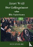 Ernst Weiss - Der Gefangnisarzt oder Die Vaterlosen