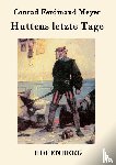 Conrad Ferdinand Meyer - Huttens letzte Tage