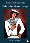 Joachim Ringelnatz - Mein Leben bis zum Kriege