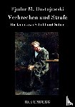 Fjodor M Dostojewski - Verbrechen und Strafe
