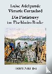 Luise Adelgunde Victorie Gottsched - Die Pietisterey im Fischbein-Rocke