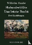 Wilhelm Raabe - Holunderblute / Das letzte Recht