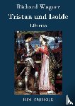 Richard Wagner - Tristan und Isolde