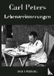 Carl Peters - Lebenserinnerungen