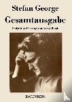Stefan George - Gesamtausgabe