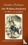 Charles Dickens - Der Weihnachtsabend