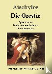 Aischylos - Die Orestie