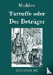 Moliere - Tartuffe oder Der Betruger