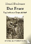 Henri Barbusse - Das Feuer
