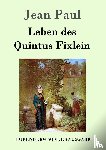Paul, Jean - Leben des Quintus Fixlein